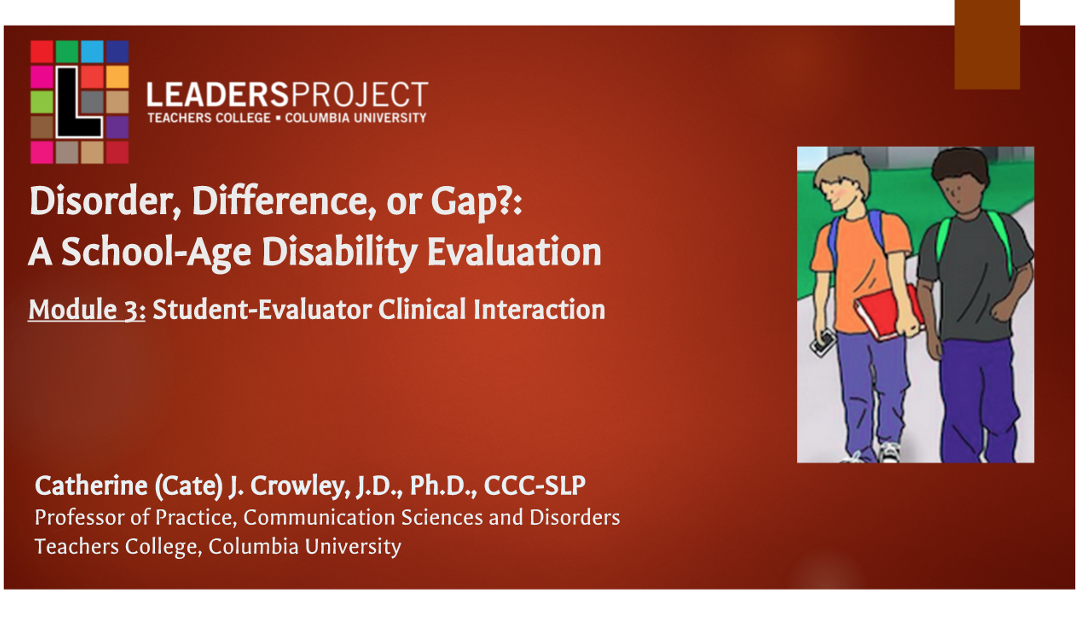 Difference, Disorder or Gap: Student- Evaluator Clinical Interaction (DDoG Module 3)